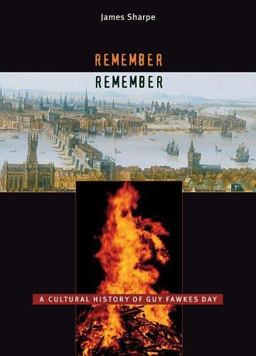Remember, Remember A Cultural History of Guy Fawkes Day  9780674019355 Front Cover