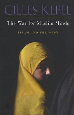 War for Muslim Minds Islam and the West  9780674019928 Front Cover