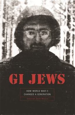 GI Jews How World War II Changed a Generation  9780674021020 Front Cover