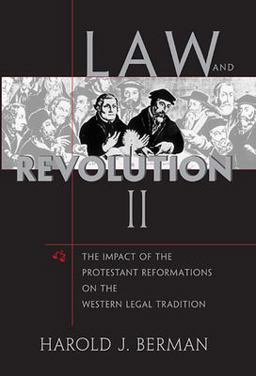 Law and Revolution The Impact of the Protestant Reformations on the Western Legal Tradition  9780674022300 Front Cover