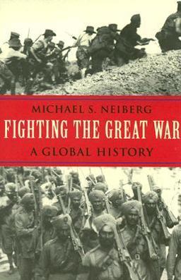 Fighting the Great War A Global History  9780674022515 Front Cover