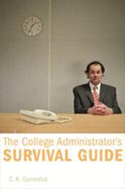 College Administrator's Survival Guide  9780674023154 Front Cover