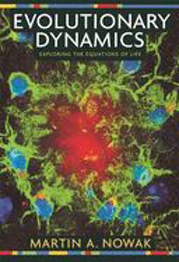 Evolutionary Dynamics Exploring the Equations of Life  9780674023383 Front Cover