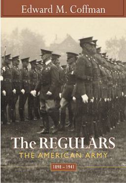 Regulars The American Army, 1898-1941  9780674024021 Front Cover