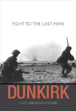 Dunkirk Fight to the Last Man  9780674024397 Front Cover