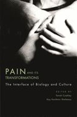 Pain and Its Transformations The Interface of Biology and Culture  9780674024564 Front Cover