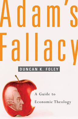 Adam's Fallacy A Guide to Economic Theology  9780674027299 Front Cover