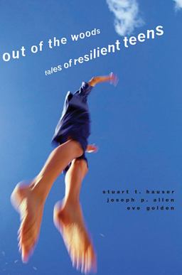 Out of the Woods Tales of Resilient Teens  9780674027343 Front Cover