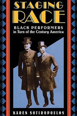 Staging Race Black Performers in Turn of the Century America  9780674027602 Front Cover