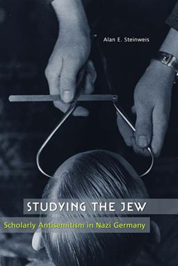 Studying the Jew Scholarly Antisemitism in Nazi Germany  9780674027619 Front Cover