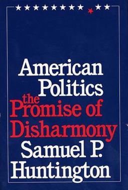 American Politics The Promise of Disharmony  9780674030213 Front Cover