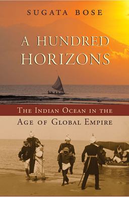 Hundred Horizons The Indian Ocean in the Age of Global Empire  9780674032194 Front Cover
