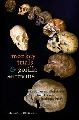 Monkey Trials and Gorilla Sermons Evolution and Christianity from Darwin to Intelligent Design  9780674032200 Front Cover