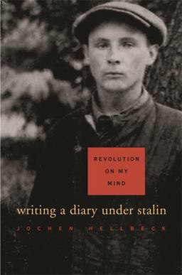 Revolution on My Mind Writing a Diary under Stalin  9780674032316 Front Cover