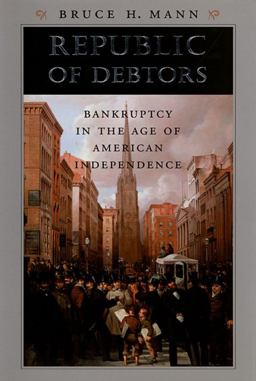 Republic of Debtors Bankruptcy in the Age of American Independence  9780674032415 Front Cover