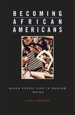Becoming African Americans Black Public Life in Harlem, 1919-1939  9780674032620 Front Cover