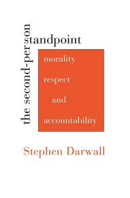 Second-Person Standpoint Morality, Respect, and Accountability  9780674034624 Front Cover