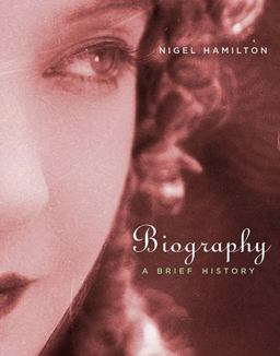 Biography A Brief History  9780674034716 Front Cover