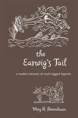 Earwig's Tail A Modern Bestiary of Multi-Legged Legends  9780674035409 Front Cover