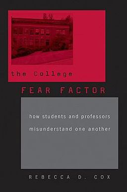 College Fear Factor How Students and Professors Misunderstand One Another  9780674035485 Front Cover