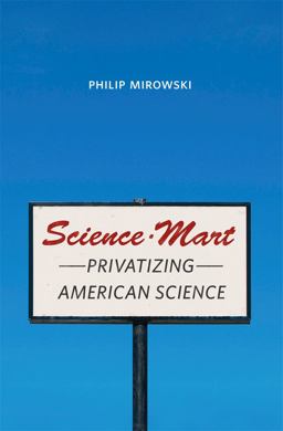 Science-Mart Privatizing American Science  9780674046467 Front Cover