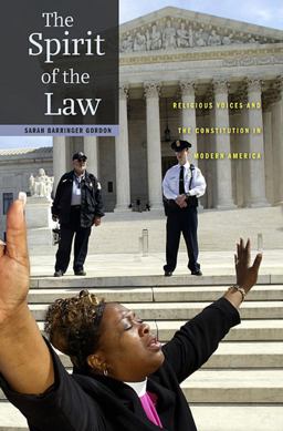 Spirit of the Law Religious Voices and the Constitution in Modern America  9780674046542 Front Cover