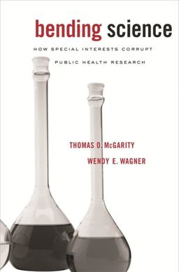 Bending Science How Special Interests Corrupt Public Health Research  9780674047143 Front Cover