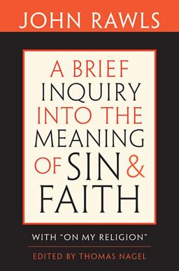 Brief Inquiry into the Meaning of Sin and Faith With on My Religion  9780674047532 Front Cover