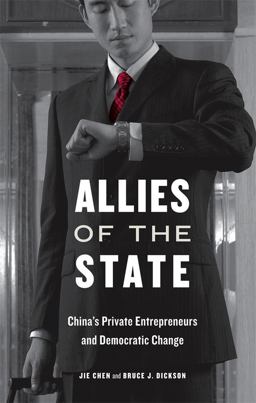 Allies of the State China's Private Entrepreneurs and Democratic Change  9780674048966 Front Cover