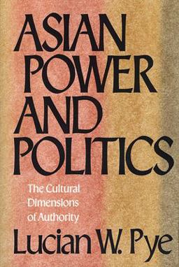 Asian Power and Politics The Cultural Dimensions of Authority  9780674049796 Front Cover