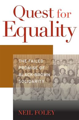Quest for Equality The Failed Promise of Black-Brown Solidarity  9780674050235 Front Cover