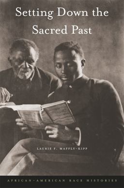 Setting down the Sacred Past African-American Race Histories  9780674050792 Front Cover