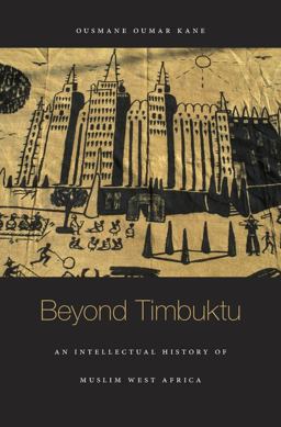 Beyond Timbuktu An Intellectual History of Muslim West Africa  9780674050822 Front Cover