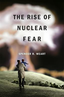 Rise of Nuclear Fear  9780674052338 Front Cover