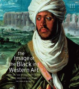 Image of the Black in Western Art, Volume III: from the Age of Discovery to the Age of Abolition, Part 2: Europe and the World Beyond  9780674052628 Front Cover