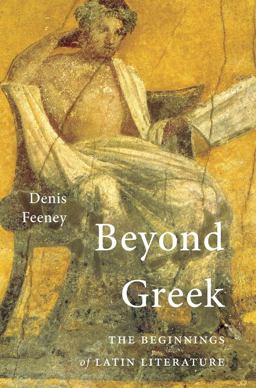 Beyond Greek The Beginnings of Latin Literature  9780674055230 Front Cover