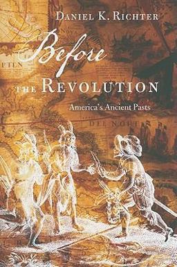Before the Revolution America's Ancient Pasts  9780674055803 Front Cover