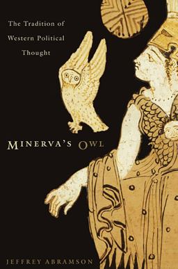 Minerva's Owl The Tradition of Western Political Thought  9780674057029 Front Cover