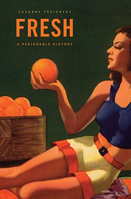Fresh A Perishable History  9780674057227 Front Cover