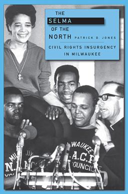Selma of the North Civil Rights Insurgency in Milwaukee  9780674057296 Front Cover
