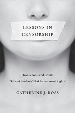 Lessons in Censorship How Schools and Courts Subvert Students' First Amendment Rights  9780674057746 Front Cover