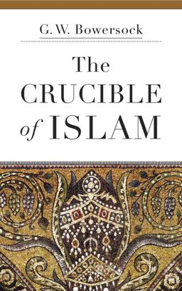 The Crucible of Islam:  9780674057760 Front Cover