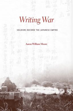 Writing War Soldiers Record the Japanese Empire  9780674059061 Front Cover