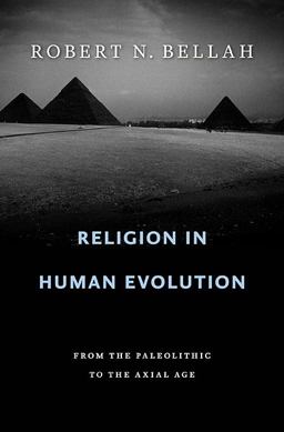 Religion in Human Evolution From the Paleolithic to the Axial Age  9780674061439 Front Cover