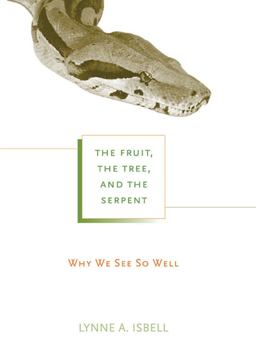 Fruit, the Tree, and the Serpent Why We See So Well  9780674061965 Front Cover