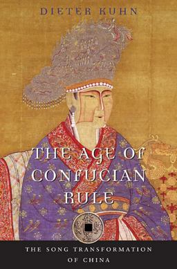 Age of Confucian Rule The Song Transformation of China  9780674062023 Front Cover
