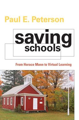 Saving Schools From Horace Mann to Virtual Learning  9780674062153 Front Cover