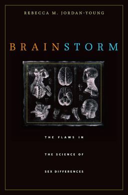 Brain Storm The Flaws in the Science of Sex Differences  9780674063518 Front Cover