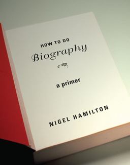 How to Do Biography A Primer  9780674066151 Front Cover