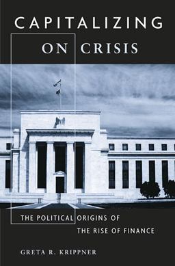 Capitalizing on Crisis The Political Origins of the Rise of Finance  9780674066199 Front Cover